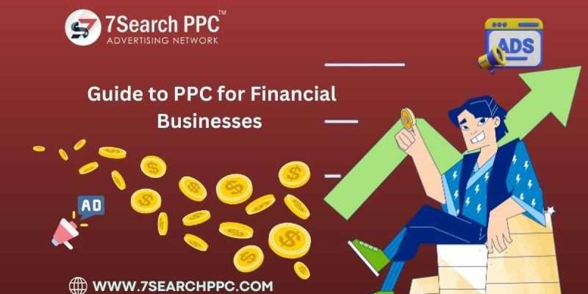 A Comprehensive Guide to PPC for Financial Businesses in 2024