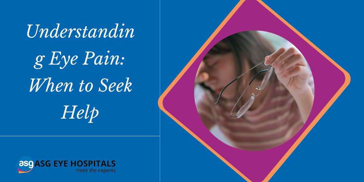 Understanding Eye Pain When to Seek Help
