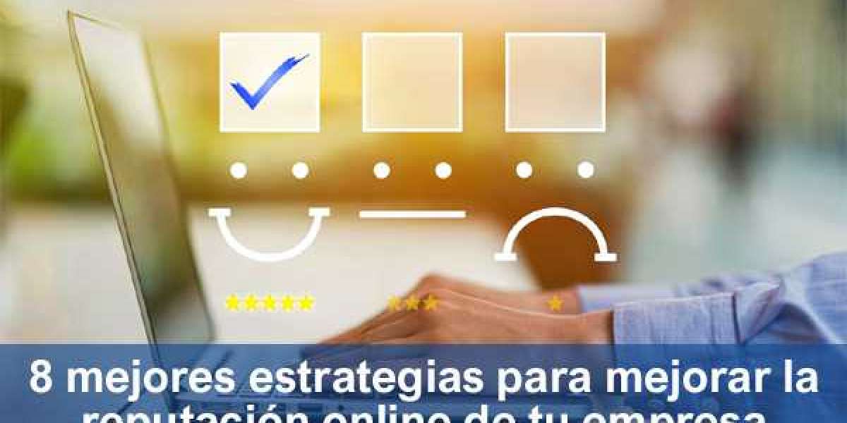 8 mejores estrategias para mejorar la reputación online de tu empresa en internet