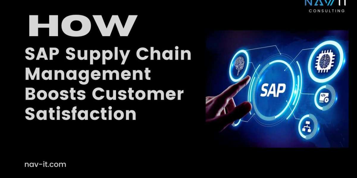 How SAP Supply Chain Management Boosts Customer Satisfaction