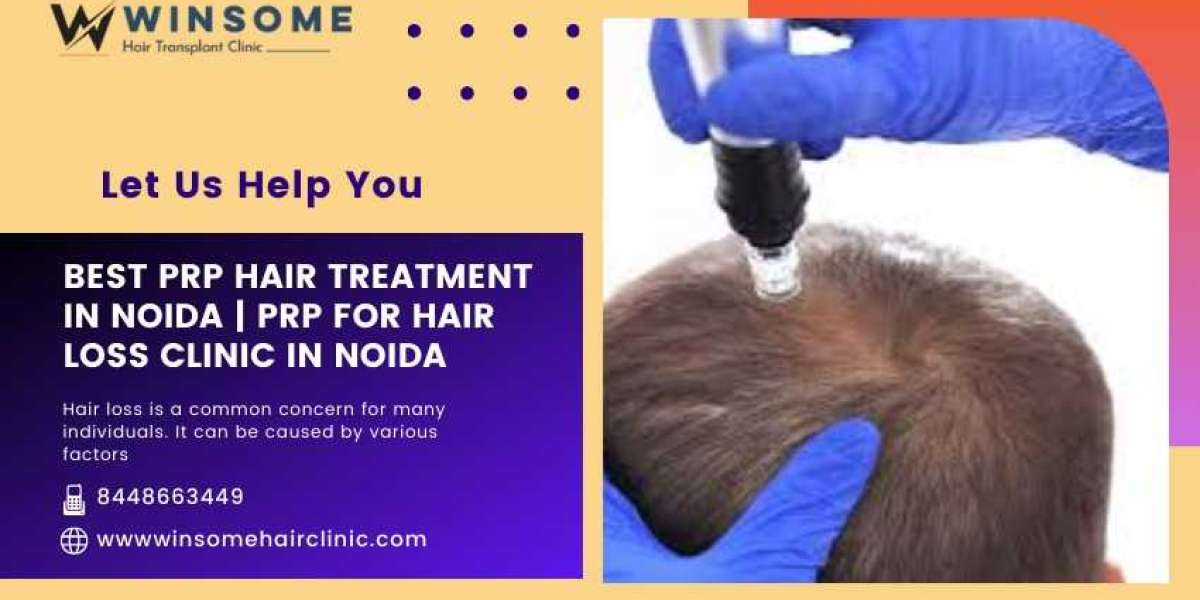 Best PRP Hair Treatment in Noida | PRP for Hair Loss Clinic in Noida