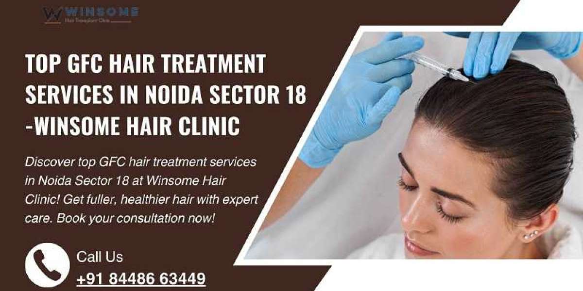 Top Gfc Hair Treatment Services In Noida Sector 18 -Winsome Hair Clinic