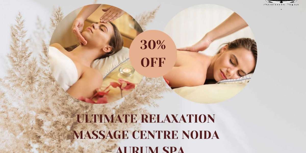 Ultimate Relaxation Massage Centre Noida – Aurum Spa